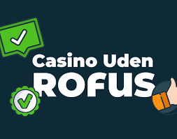 Udenlandske Casinoer Uden Rofus - Din Guide til Spil uden Begrænsninger